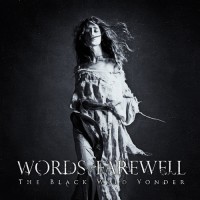 Words of Farewell – The Black Wild Yonder